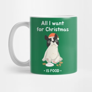 All I Want for Christmas is Food Mug